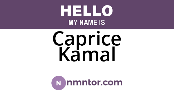 Caprice Kamal