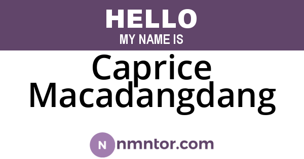 Caprice Macadangdang