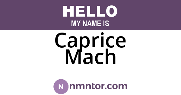 Caprice Mach