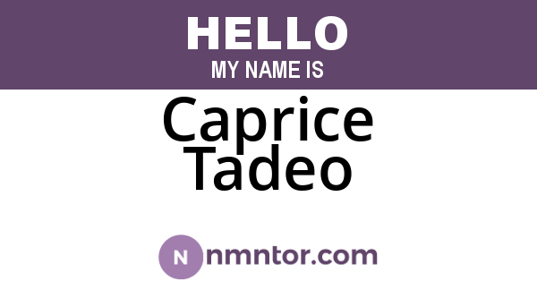 Caprice Tadeo