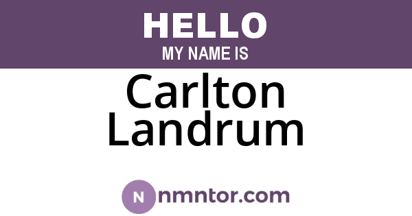Carlton Landrum