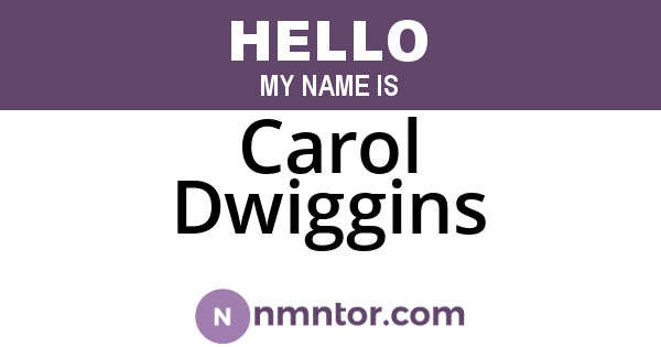 Carol Dwiggins