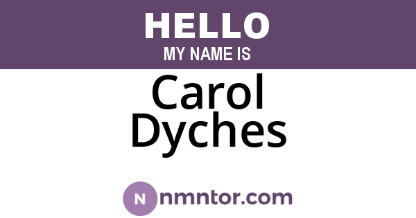 Carol Dyches