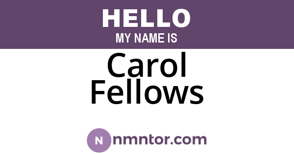 Carol Fellows