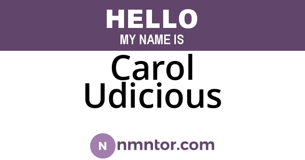 Carol Udicious