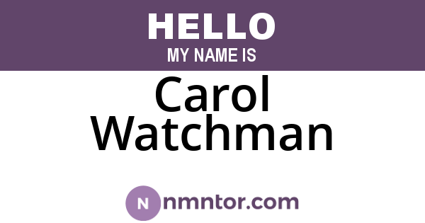 Carol Watchman