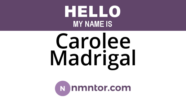 Carolee Madrigal