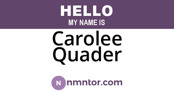 Carolee Quader