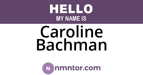 Caroline Bachman