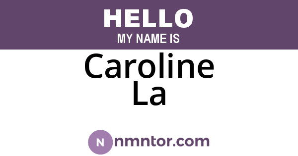 Caroline La
