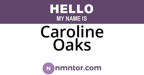 Caroline Oaks
