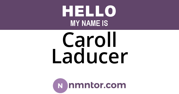 Caroll Laducer