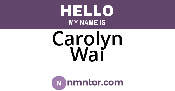 Carolyn Wai