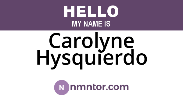 Carolyne Hysquierdo