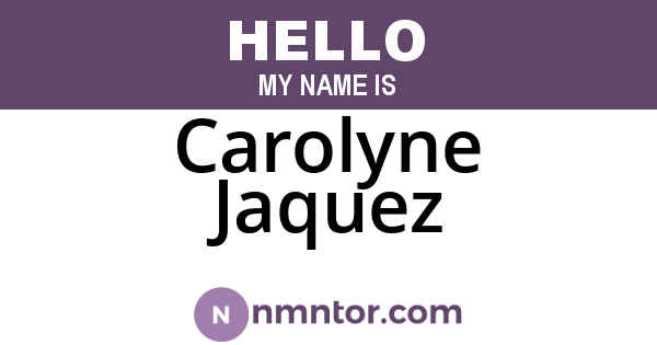 Carolyne Jaquez
