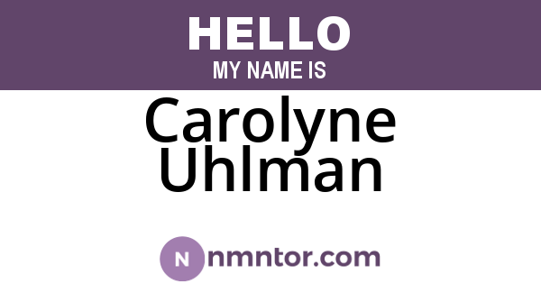 Carolyne Uhlman