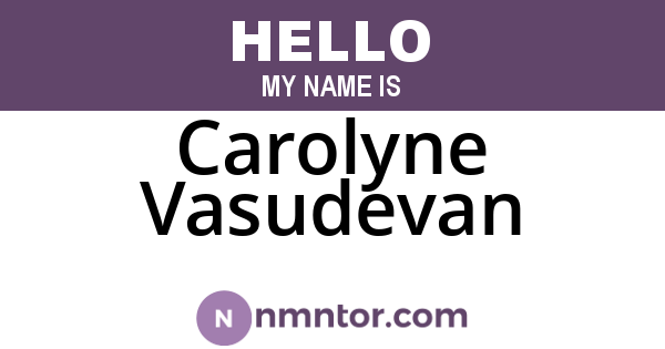 Carolyne Vasudevan
