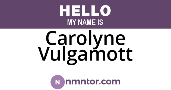 Carolyne Vulgamott