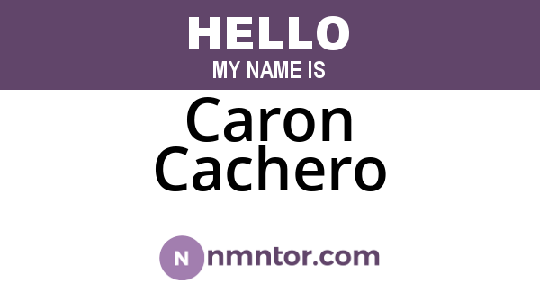 Caron Cachero
