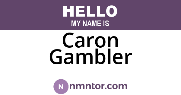 Caron Gambler