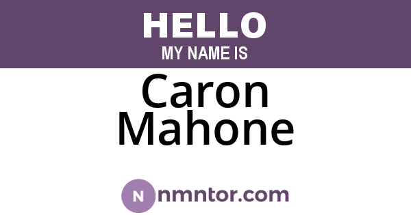 Caron Mahone