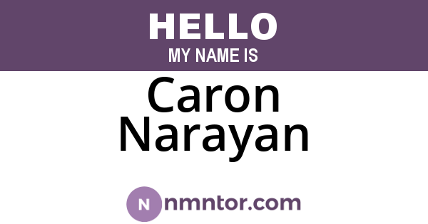 Caron Narayan