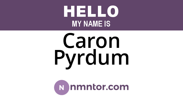 Caron Pyrdum