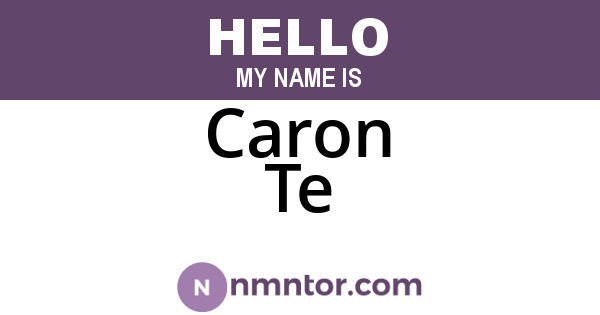 Caron Te