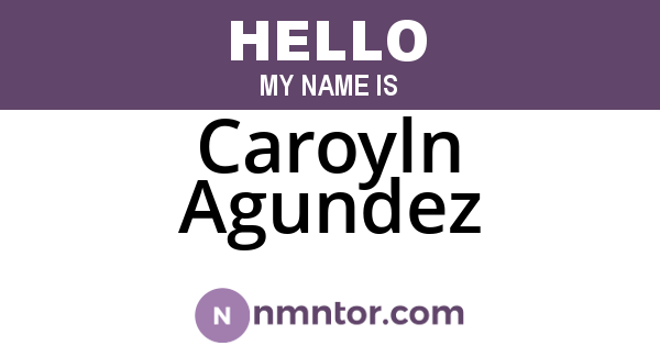Caroyln Agundez