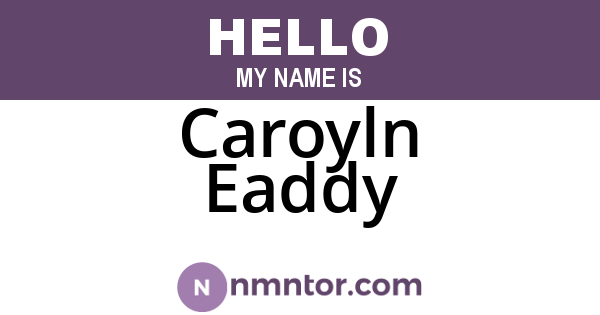 Caroyln Eaddy