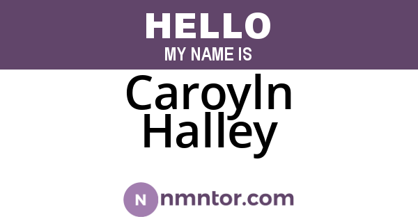 Caroyln Halley