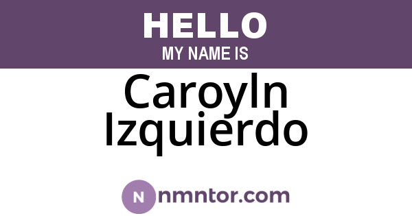 Caroyln Izquierdo