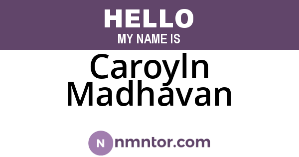 Caroyln Madhavan