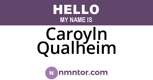 Caroyln Qualheim