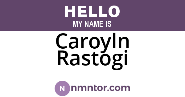 Caroyln Rastogi