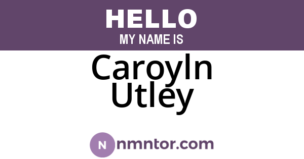 Caroyln Utley