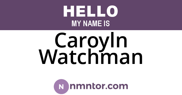 Caroyln Watchman