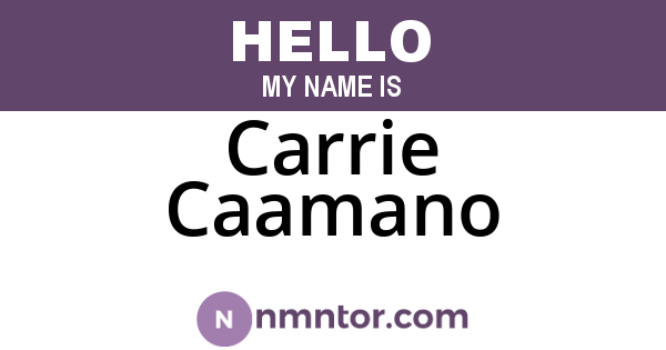 Carrie Caamano