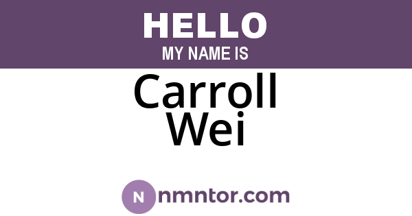 Carroll Wei