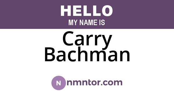Carry Bachman