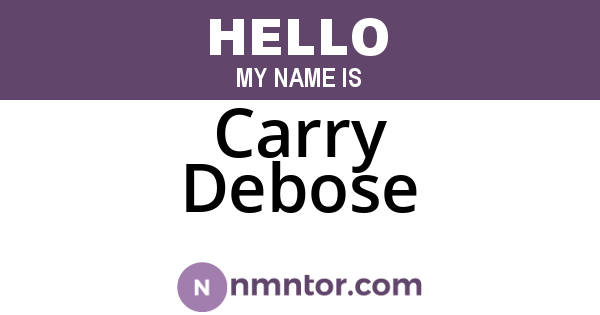 Carry Debose