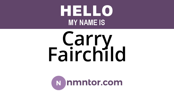 Carry Fairchild