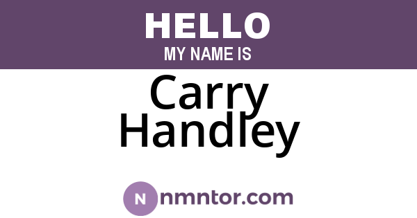 Carry Handley