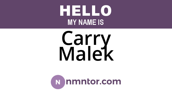 Carry Malek