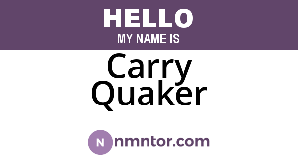 Carry Quaker