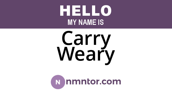 Carry Weary