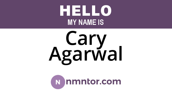 Cary Agarwal