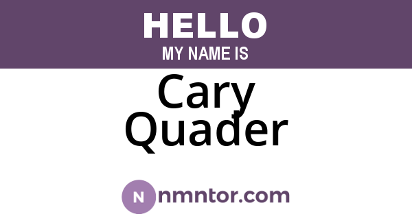 Cary Quader