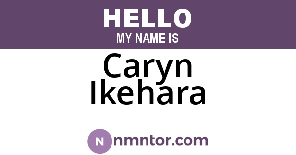 Caryn Ikehara