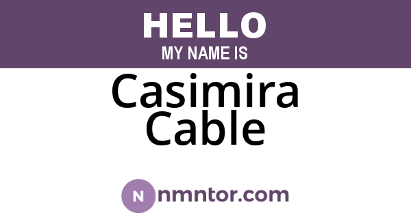Casimira Cable